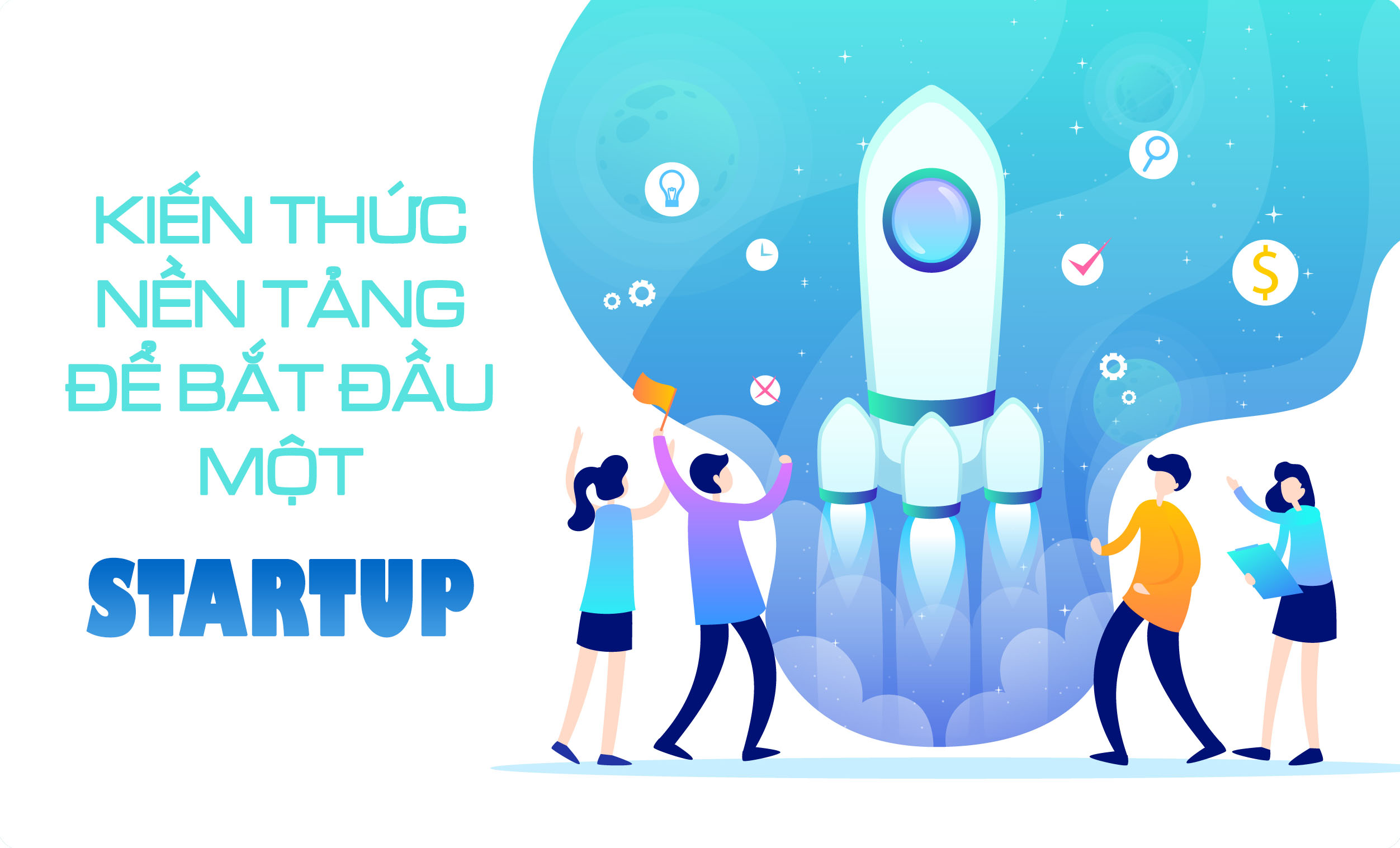 Kiến thức nền tảng để bắt đầu một startup